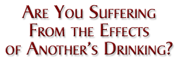 Are you suffering from the effects of someone else's drinking? Empowered Recovery can help!